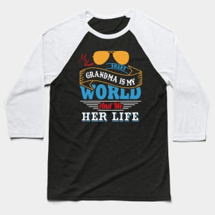 My smart grandma is my world and me her life Baseball T-Shirt